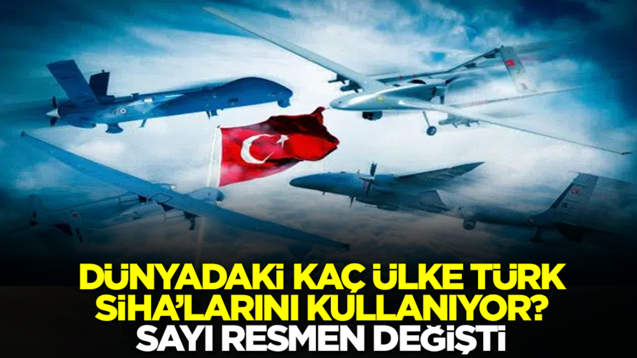 Dünyada kaç ülke Türk SİHA'larını kullanıyor? Sayı resmen değişti