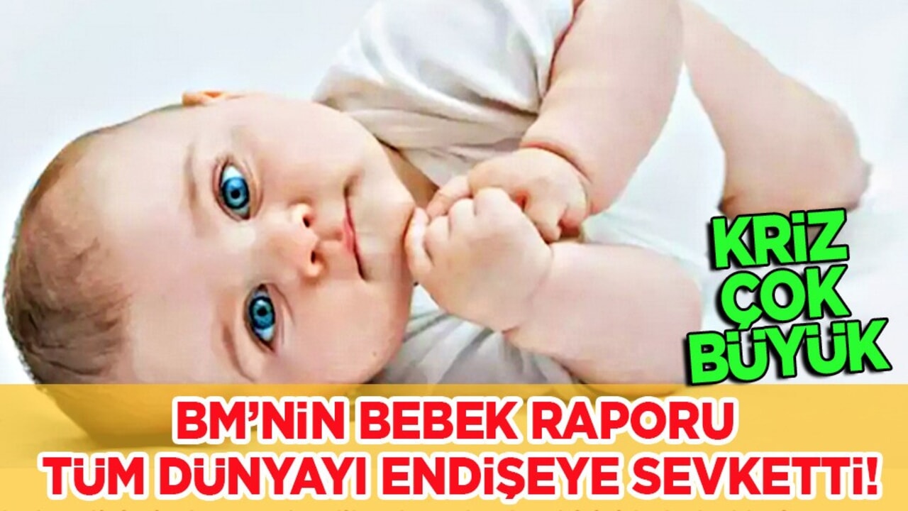 Dünyanın bebek krizi! BM'den korkutan rapor: dünyanın üçte ikisinde maalesef gerçekleşiyor