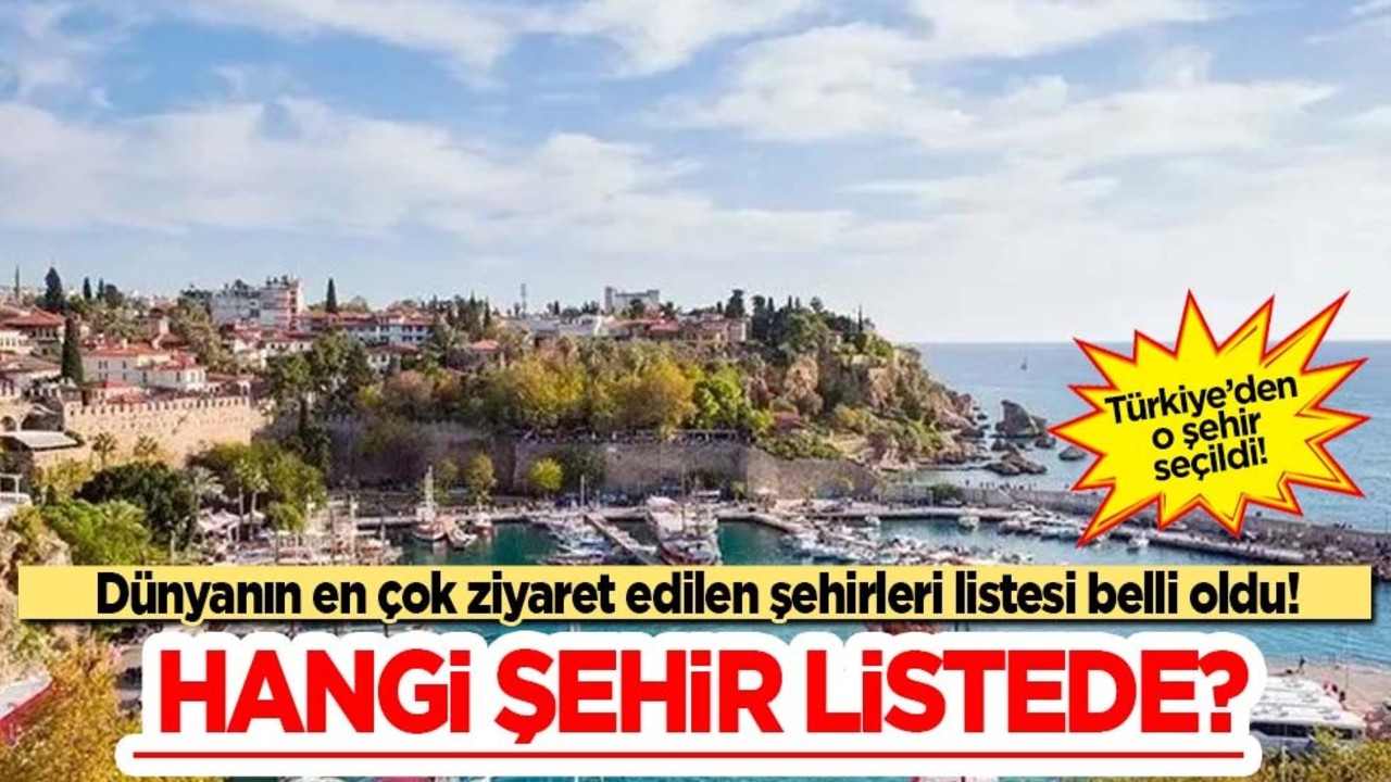 Dünyanın en çok ziyaret edilen şehirleri belli oldu!