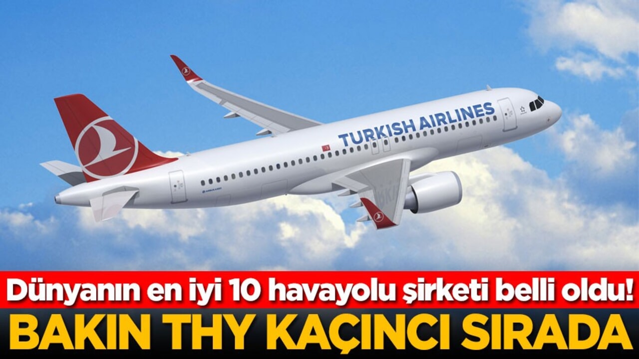Dünyanın en iyi 10 havayolu şirketi belli oldu! Bakın THY kaçıncı sırada