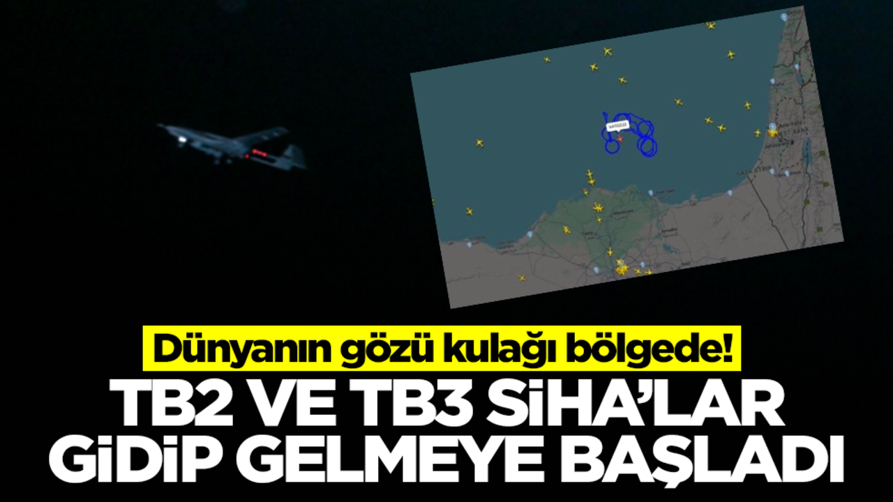 Dünyanın gözü kulağı bölgede! Bayraktar TB2 ve TB3 SİHA'lar gidip gelmeye başladı