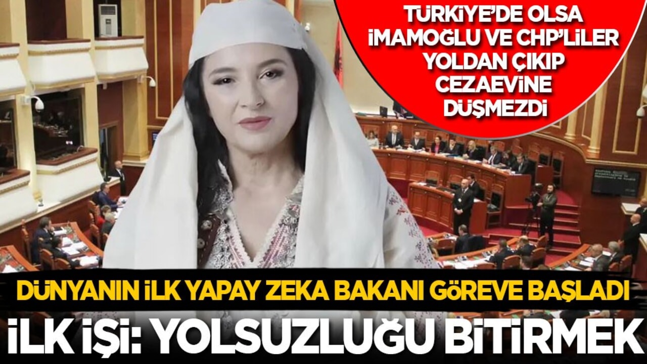Dünyanın ilk yapay zeka bakanı göreve başladı! Türkiye'de olsa Ekrem İmamoğlu ve CHP'liler yoldan çıkıp cezaevine düşmezdi