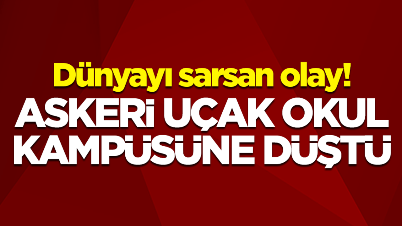 Dünyayı sarsan olay! Bangladeş'te askeri uçak okul kampüsüne düştü