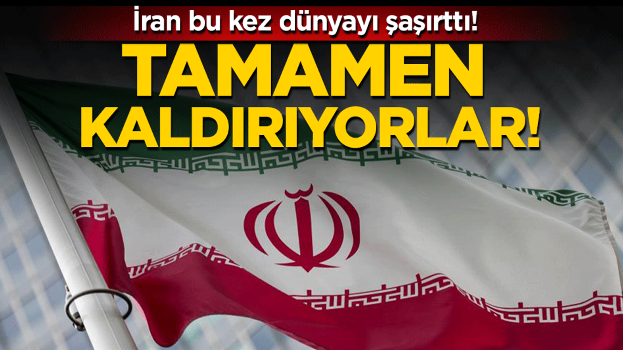 İran bu kez dünyayı şaşırttı: Tamamen kaldırıyorlar!