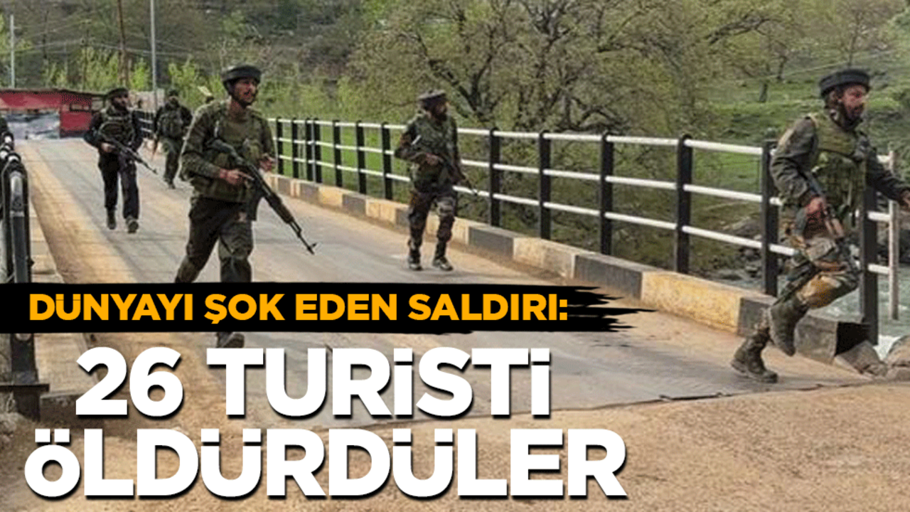 Dünyayı şok eden saldırı: Turist kafilesini tarayıp 26 turisti öldürdüler