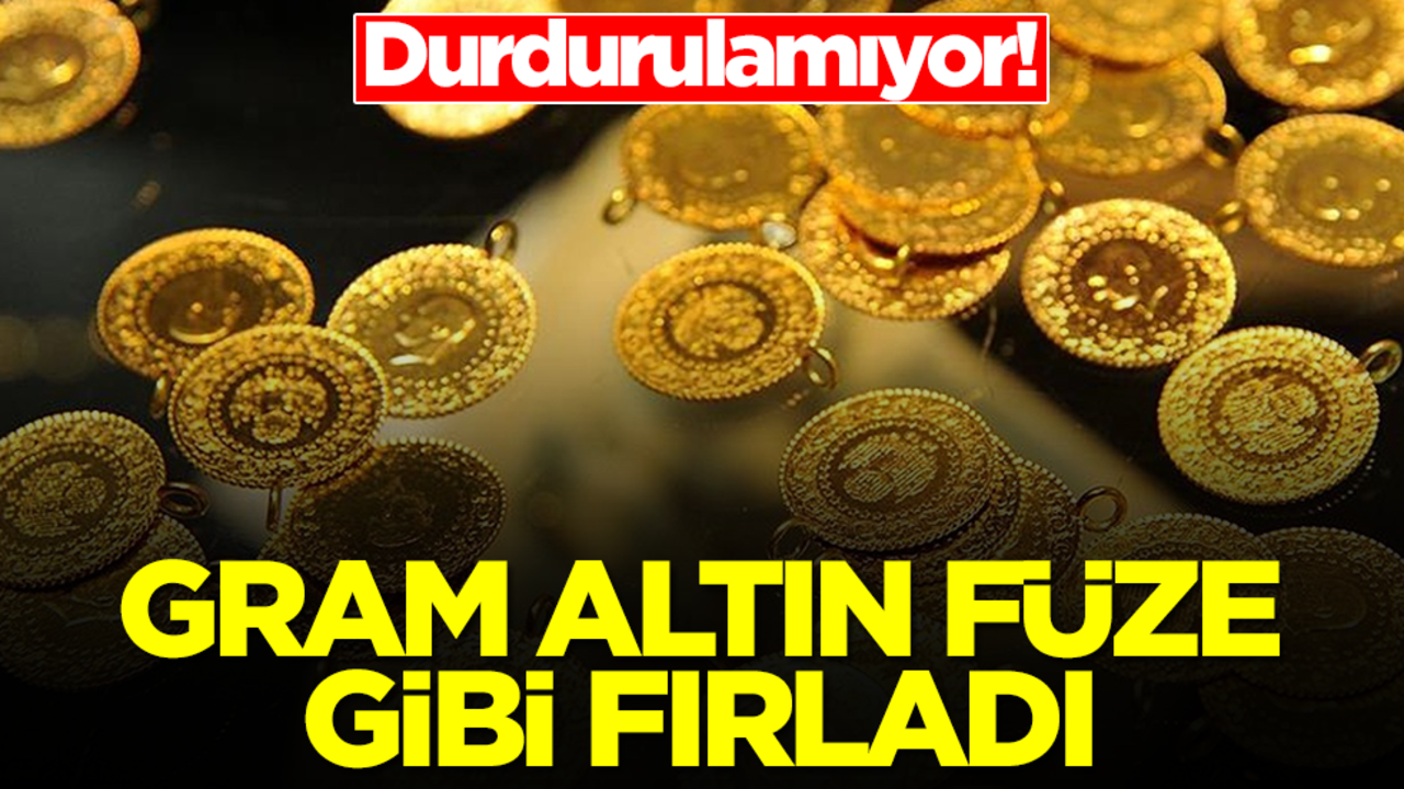 Durdurulamıyor! Gram altın füze gibi fırladı