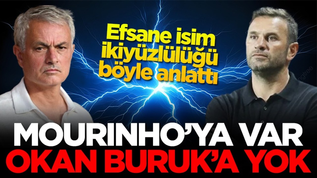 Efsane isim ikiyüzlülüğü böyle anlattı Mourinho'ya var Okan Buruk'a yok