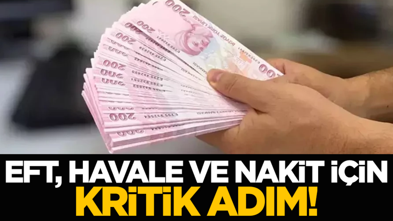 EFT, havale ve nakit için kritik adım!