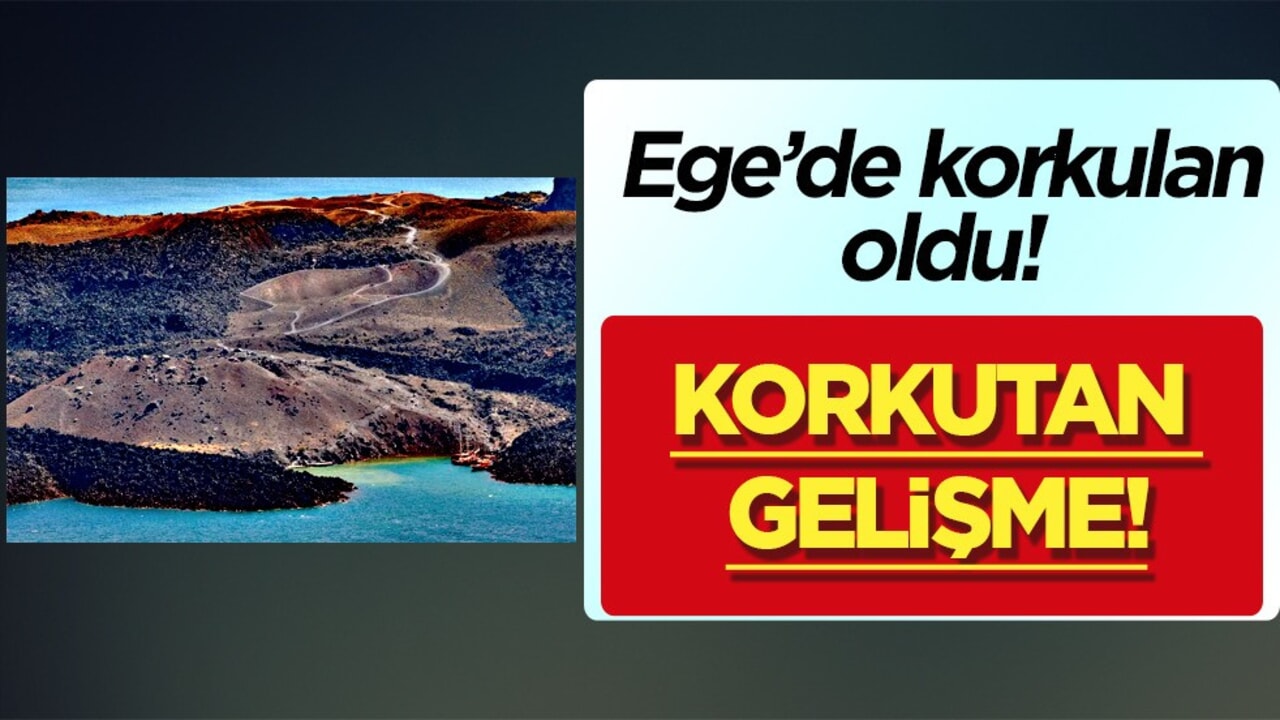 Ege'de korkutan gelişme: Volkan aktif hale geldi! Deprem gerçeği, şok eden iddia