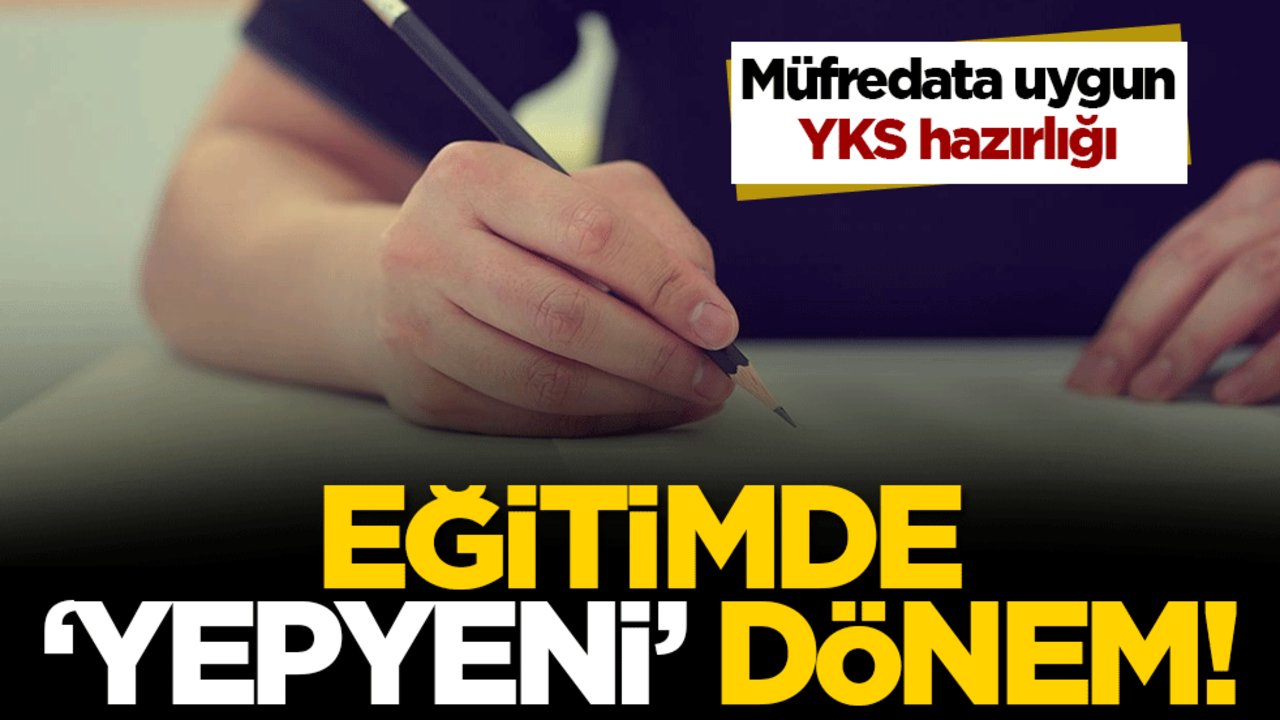 Eğitimde ‘yepyeni’ dönem! Müfredata uygun YKS hazırlığı