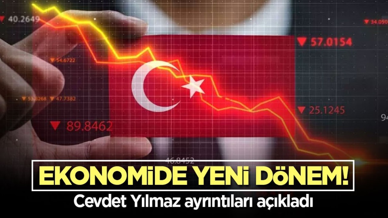 Ekonomide yeni dönem! Cevdet Yılmaz ayrıntıları açıkladı