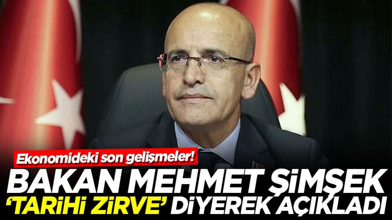 Ekonomideki son gelişmeler! Bakan Şimşek 'tarihi zirve' diyerek açıkladı