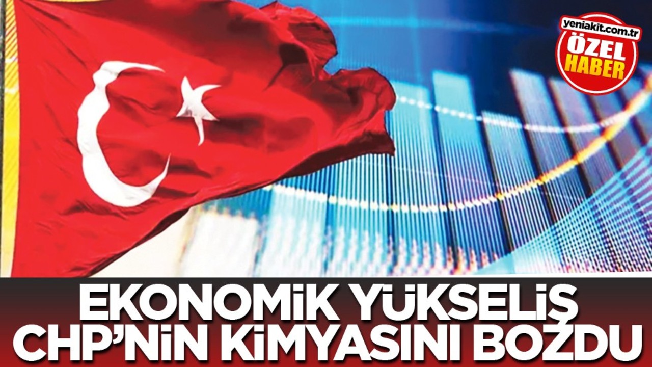 Ekonomik yükseliş CHP’nin kimyasını bozdu