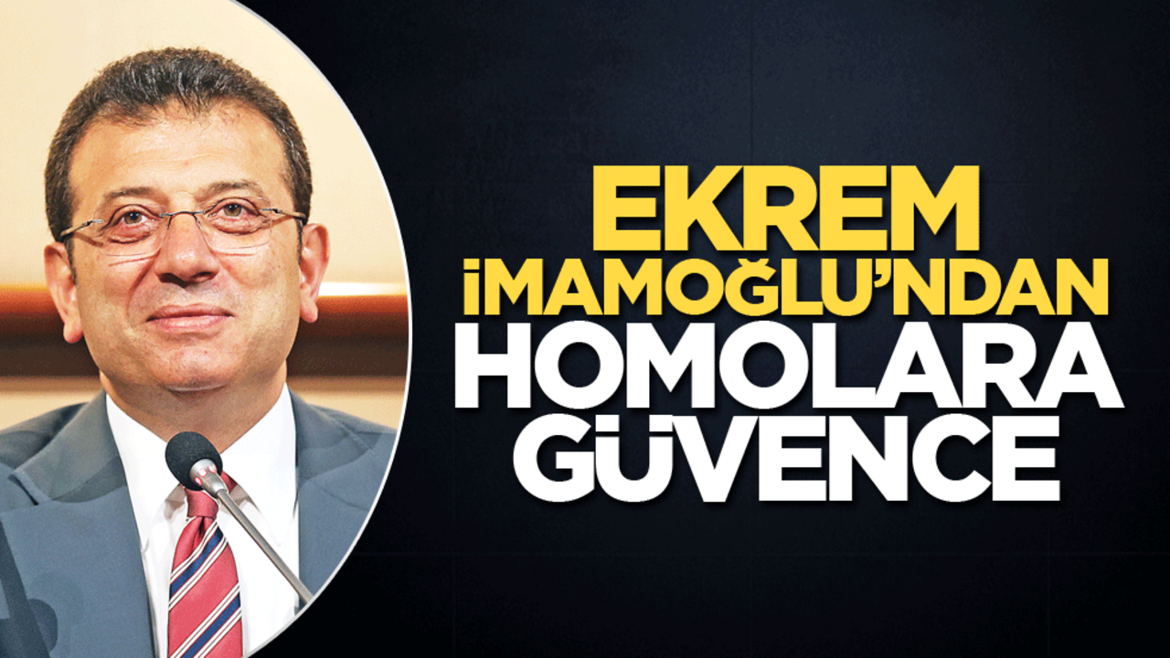 Ekrem İmamoğlu'ndan homolara güvence