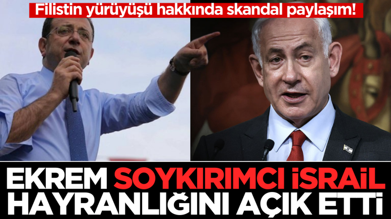Ekrem İmamoğlu’ndan skandal sözler! İsrail hayranlığını açık etti