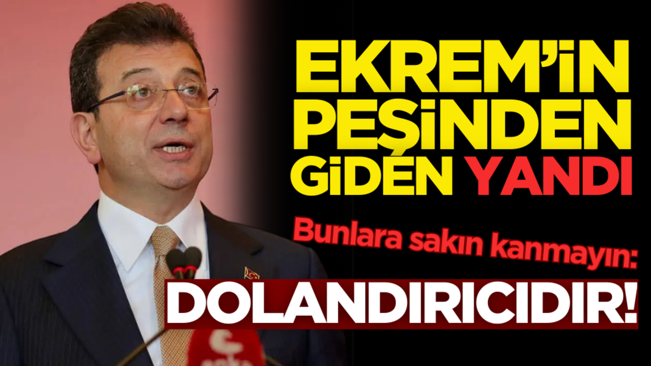 Ekrem İmamoğlu’nun peşinden giden yandı! Bunlara sakın kanmayın: Dolandırıcıdır