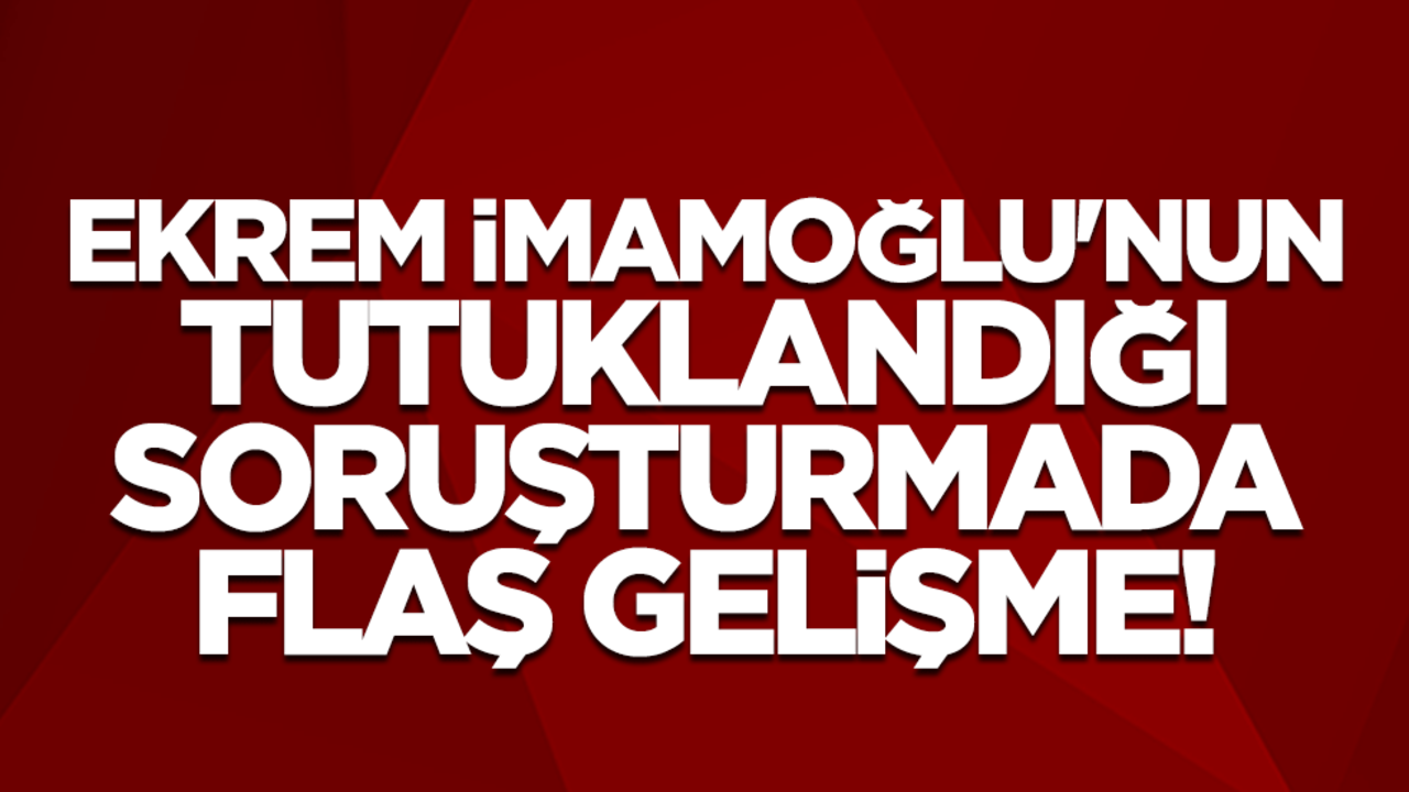 Ekrem İmamoğlu'nun tutuklandığı soruşturmada flaş gelişme! Ahmet Şahin ve şoförü tutuklandı