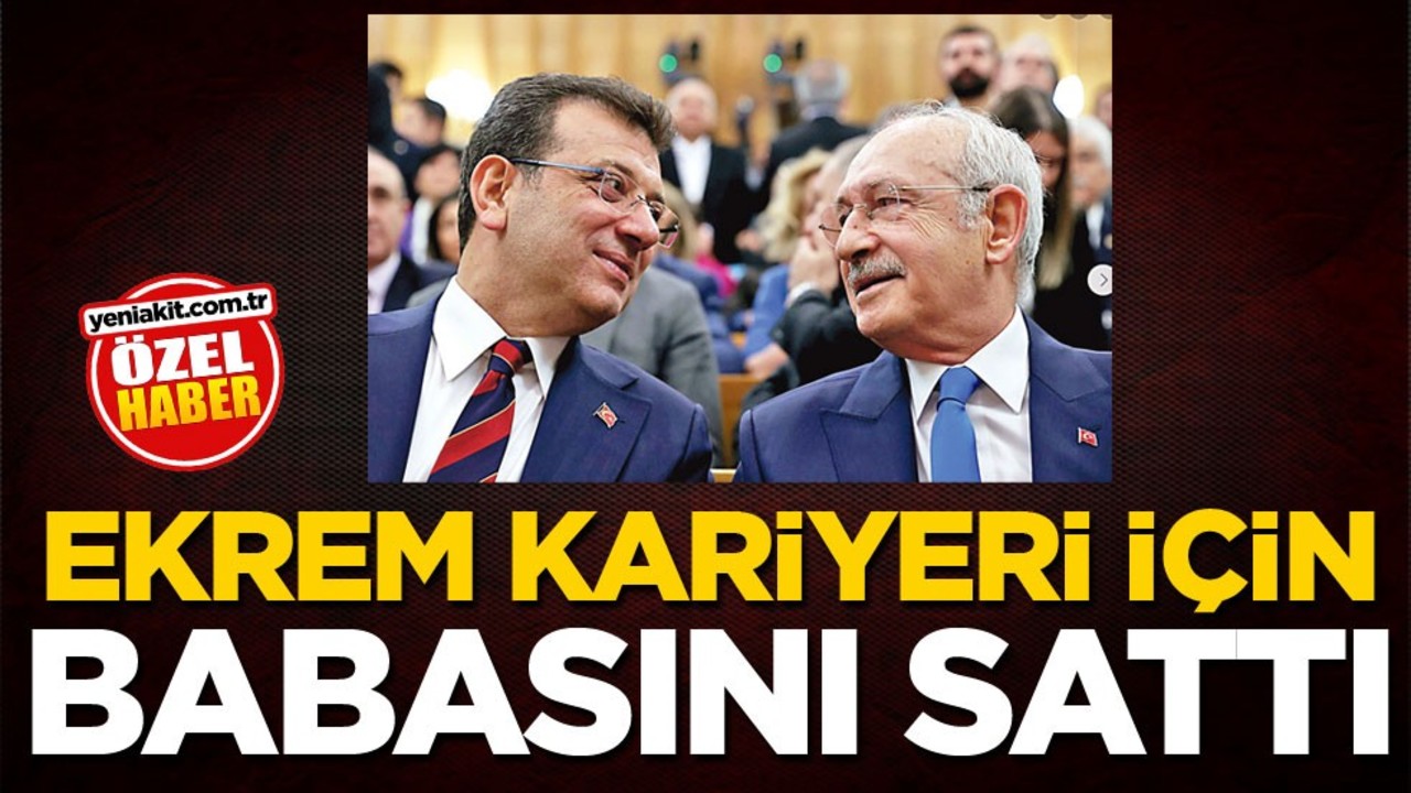 Ekrem kariyeri için babasını sattı