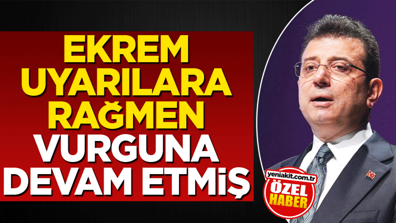 Ekrem, uyarılara rağmen vurguna devam etmiş