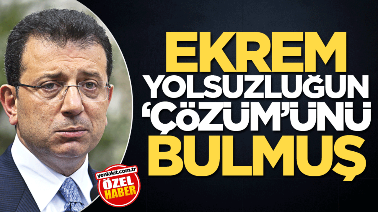 Ekrem, yolsuzluğun ‘çözüm’ünü bulmuş