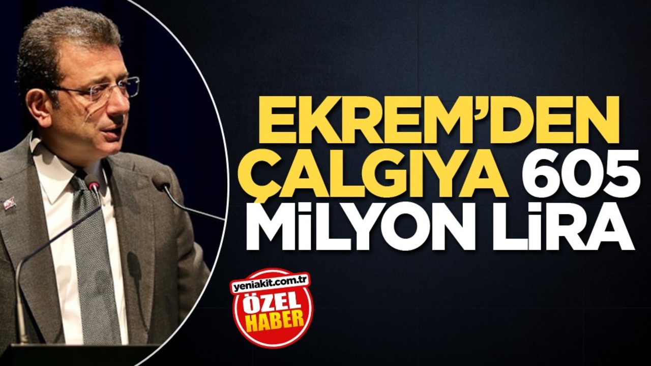 Ekrem’den çalgıya 605 milyon lira