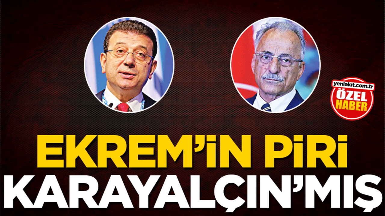 Ekrem’in piri Karayalçın’mış