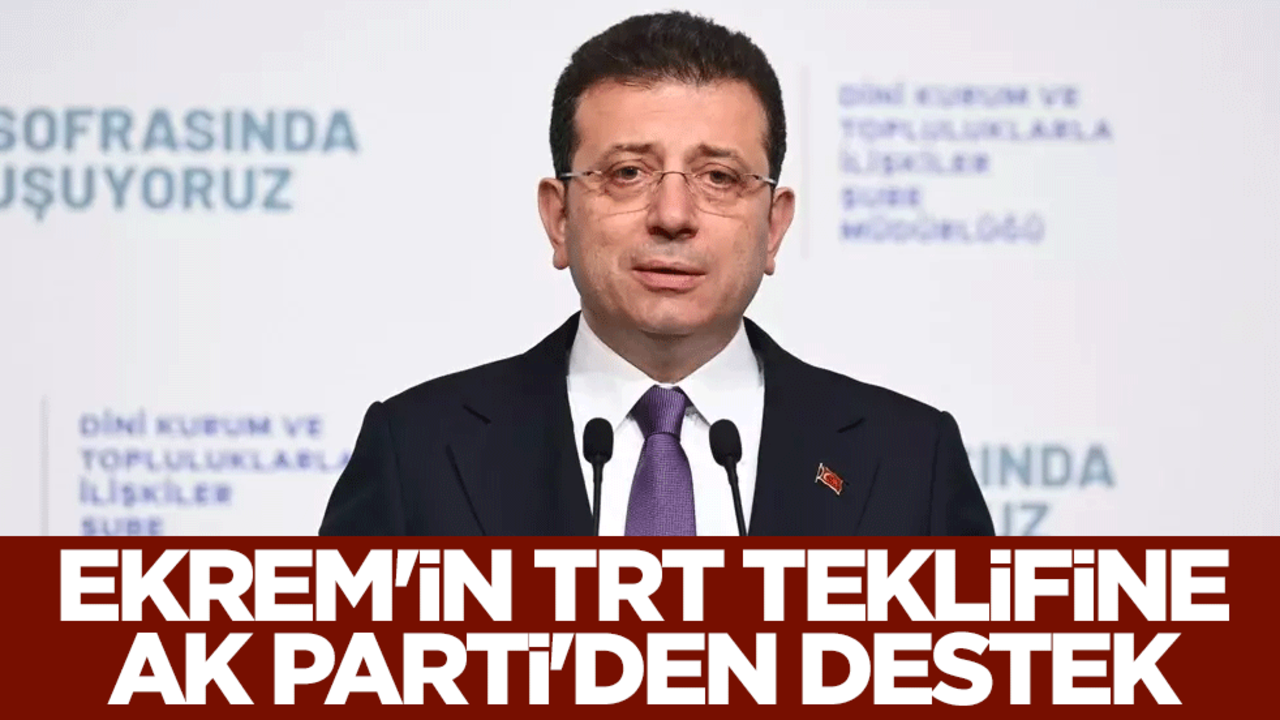Ekrem'in TRT teklifine AK Parti'den destek