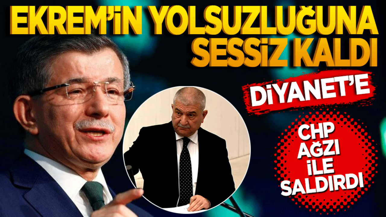 Ekrem’in yolsuzluğuna sesiz kaldı, Diyanet’e CHP ağzıyla saldırdı