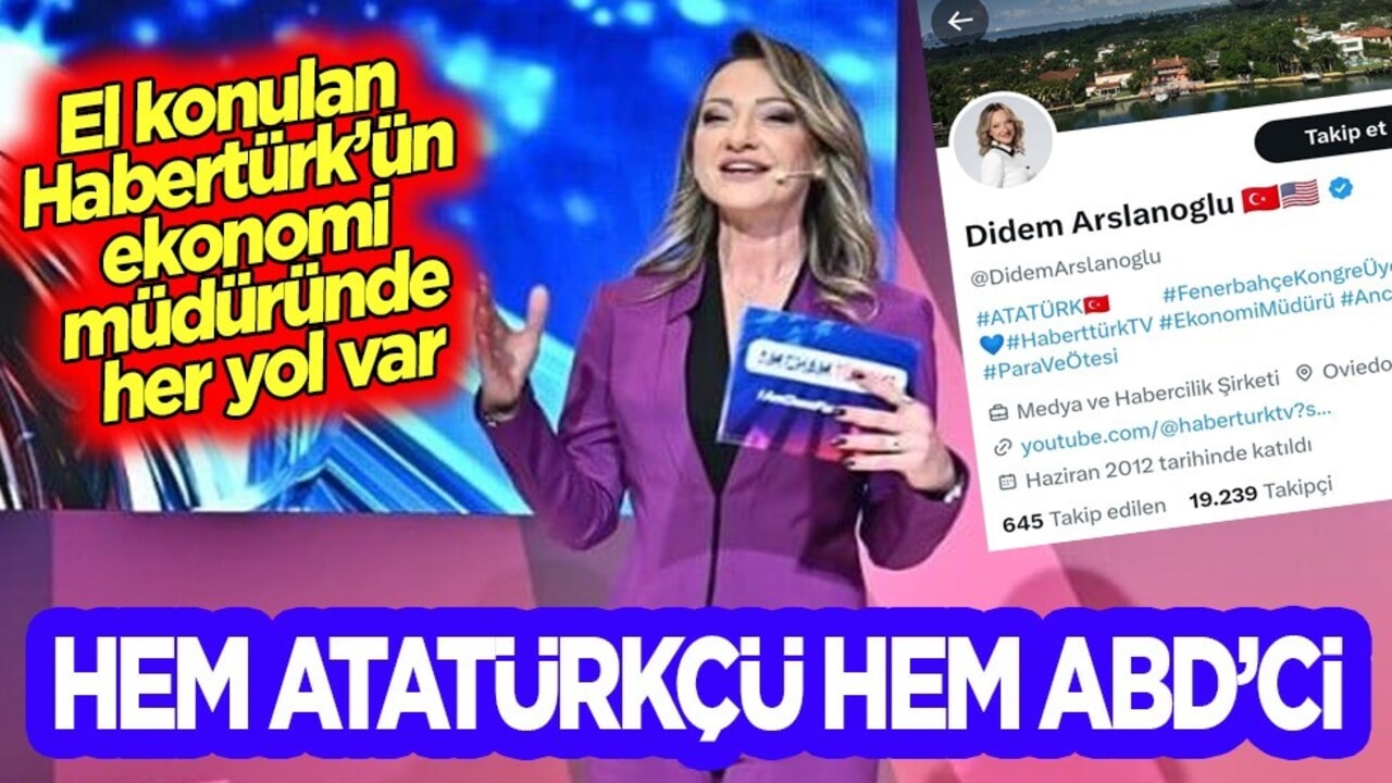 El konulan Habertürk’ün ekonomi müdüründe her yol var! Hem Atatürkçü hem ABD'ci