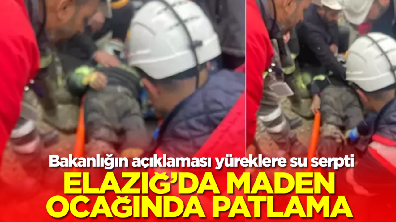 Elazığ'da patlama! Bakanlığın açıklaması yüreklere su serpti