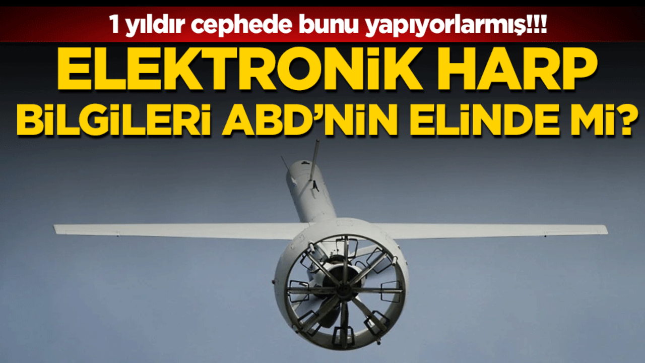 Elektronik harp bilgileri ABD'nin elinde mi? 1 yıldır cephede bunu yapıyorlarmış!!!