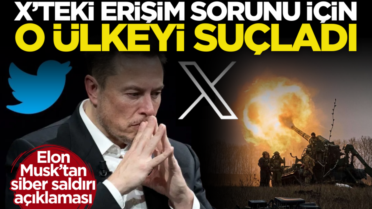Elon Musk X’teki erişim sorunu için o ülkeyi suçladı