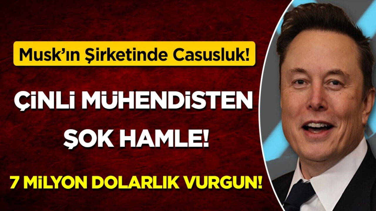 Elon Musk’ın Şirketinde Casusluk Krizi