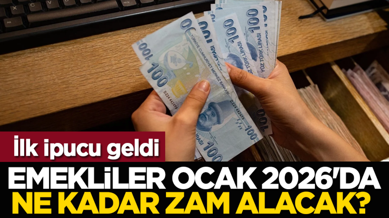 Emekliler Ocak 2026'da ne kadar zam alacak? İlk ipucu geldi