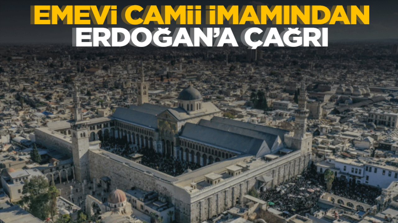 Emevi Camii imamından Erdoğan'a çağrı