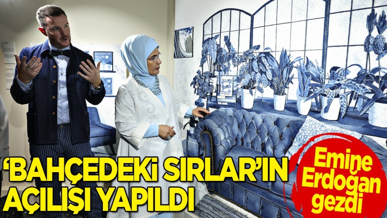 Emine Erdoğan, "Bahçedeki Sırlar" sergisinin açılışını yaptı