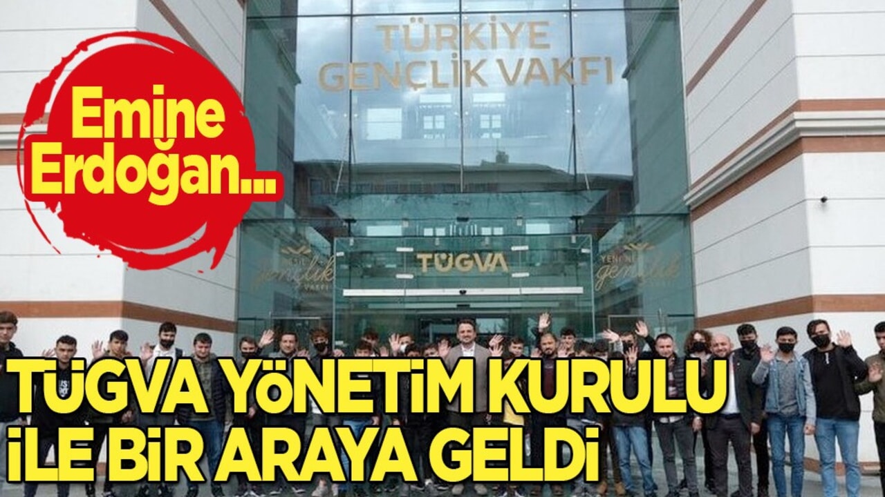 Emine Erdoğan, TÜGVA Yönetim Kurulu ile bir araya geldi! Değer odaklı projeler konuşuldu