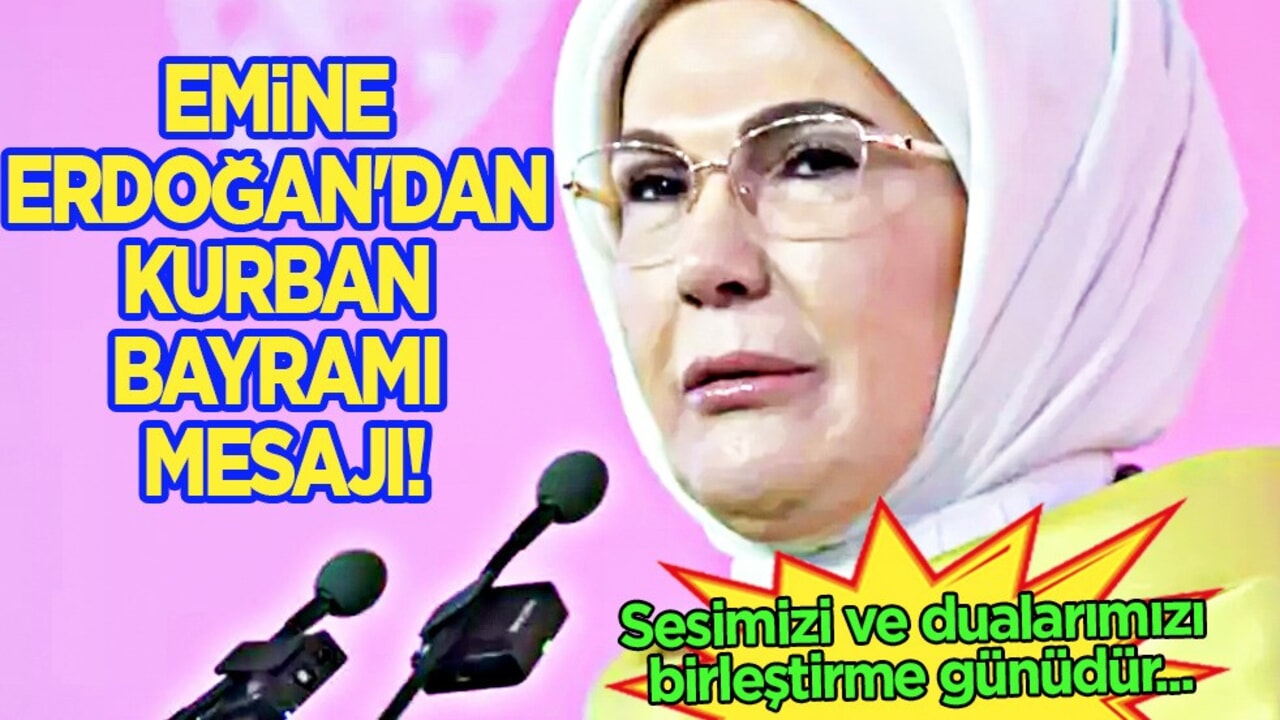 Emine Erdoğan'dan Kurban Bayramı mesajı: Dünyayı zalimliğe dur demeye davet ediyorum