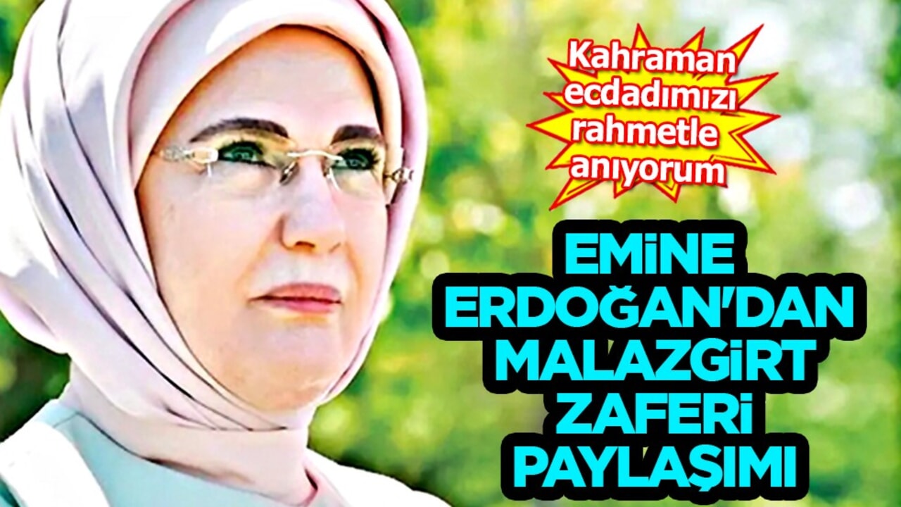 Emine Erdoğan'dan, Malazgirt Zaferi'nin 954'üncü yıl dönümü paylaşımı