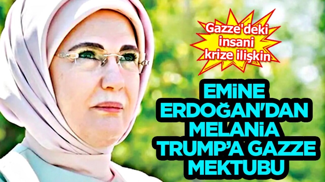 Emine Erdoğan'dan Melania Trump'a Gazze'deki insani krize ilişkin mektup