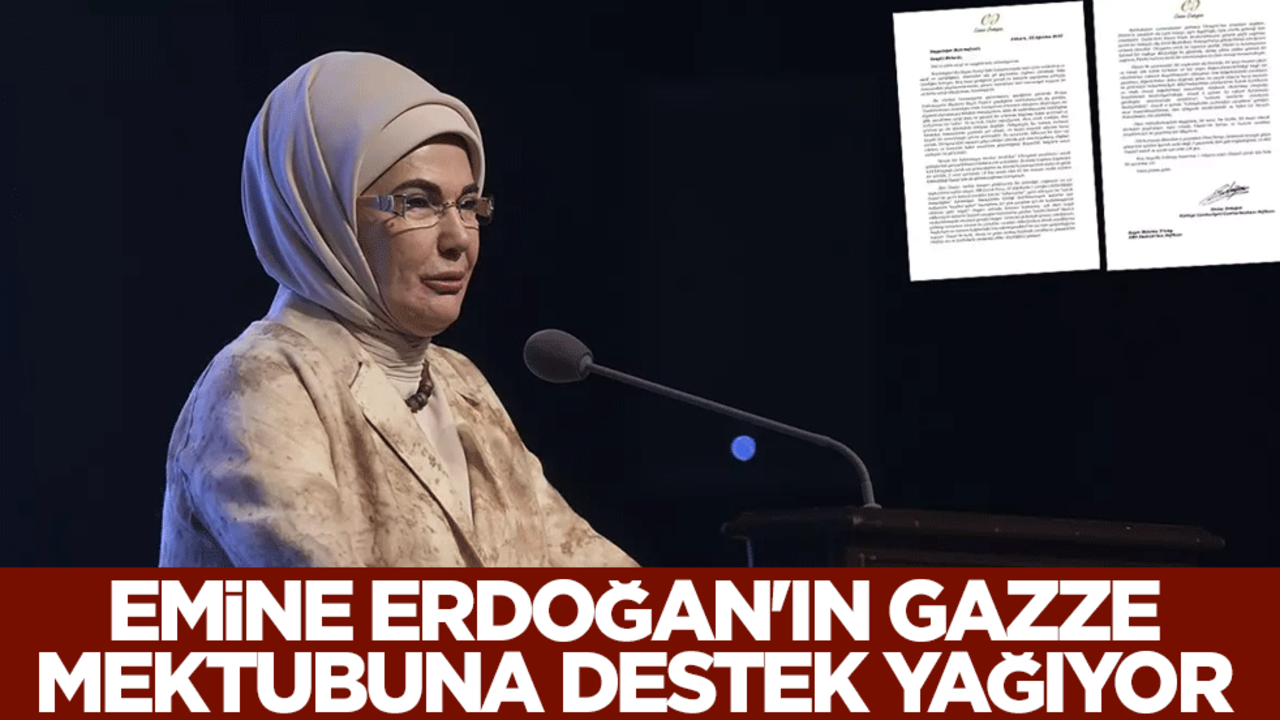 Emine Erdoğan'ın Gazze mektubuna destek yağıyor