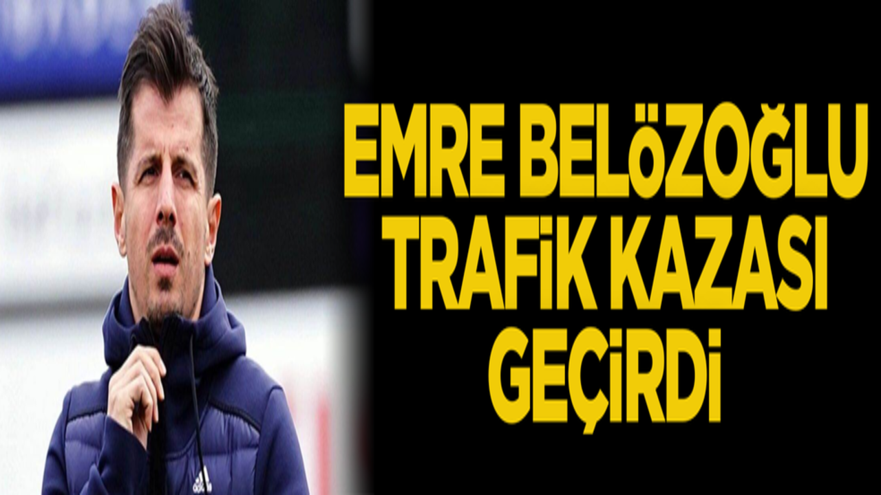 Emre Belözoğlu trafik kazası geçirdi: Hastaneye kaldırıldı