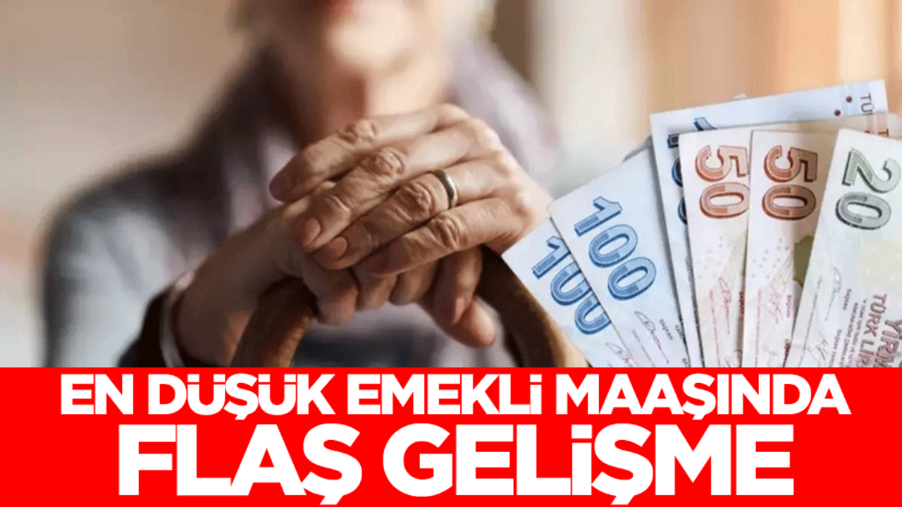 En düşük emekli maaşında flaş gelişme