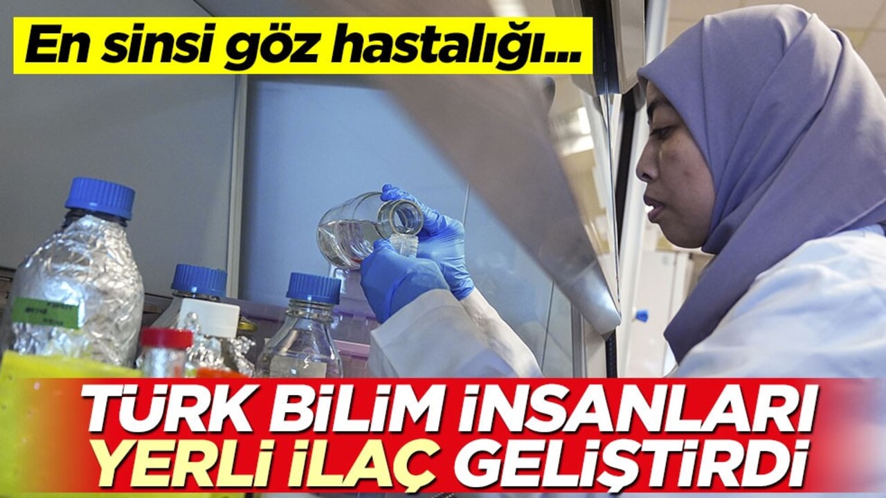 "En sinsi göz hastalığı" için Türk bilim insanlarından yerli ilaç