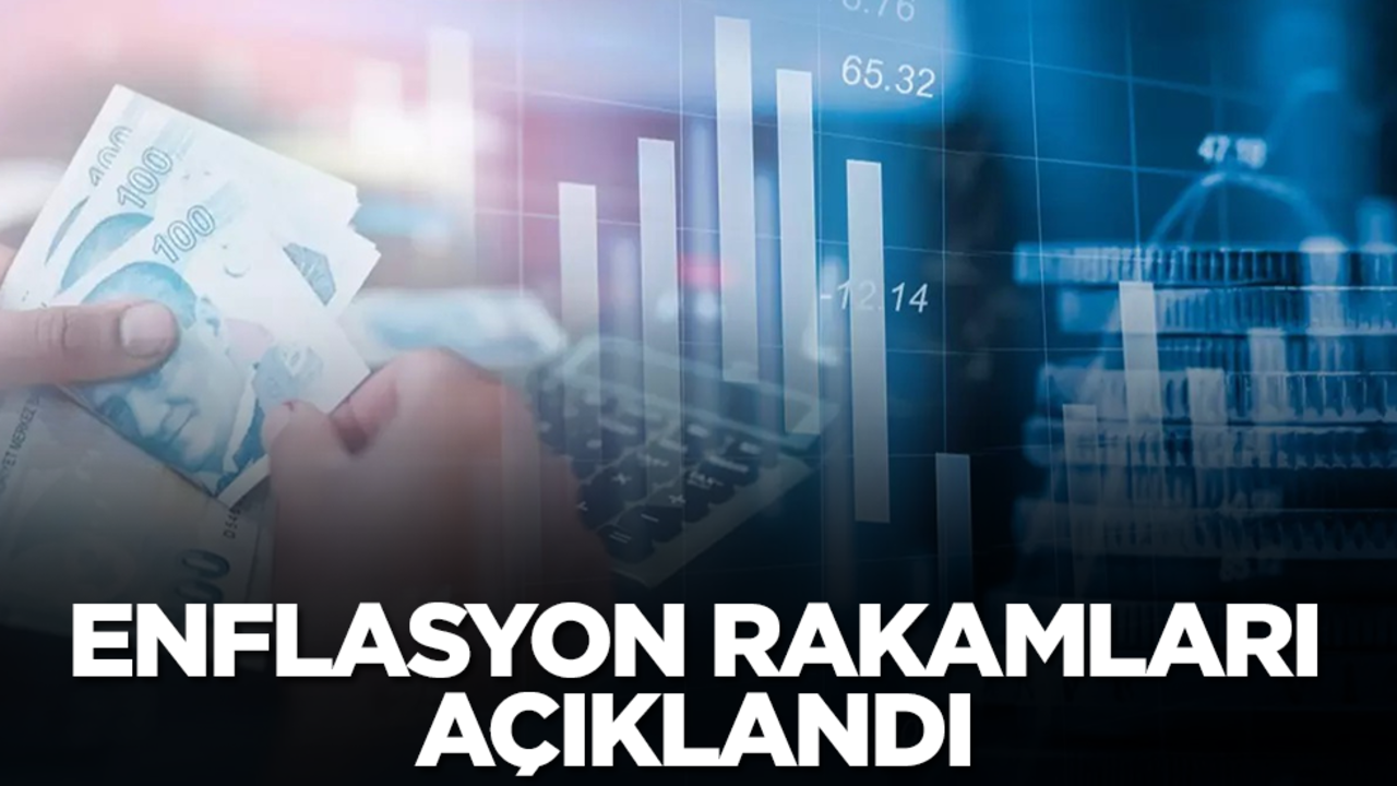 Enflasyon rakamları açıklandı