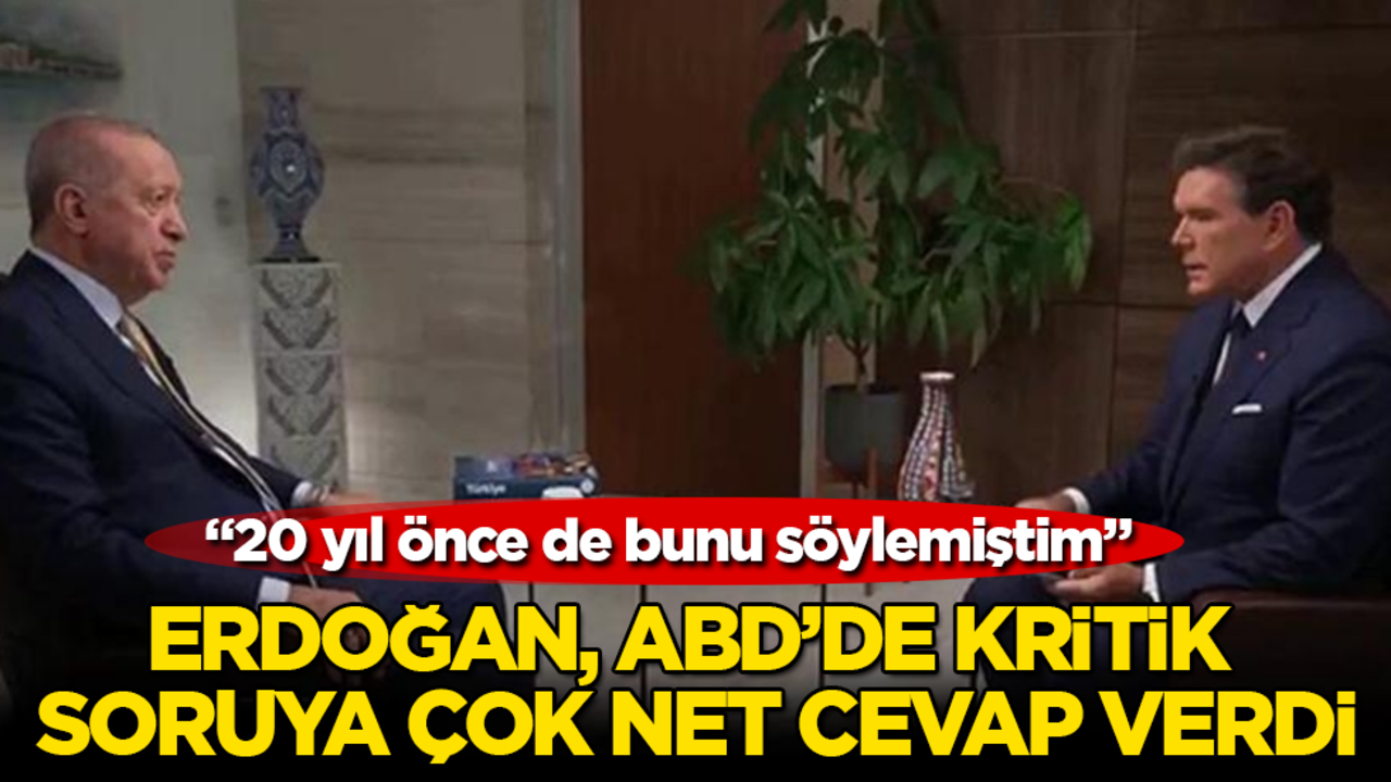 Erdoğan, ABD’de kritik soruya çok net cevap verdi: 20 yıl önce de bunu söylemiştim