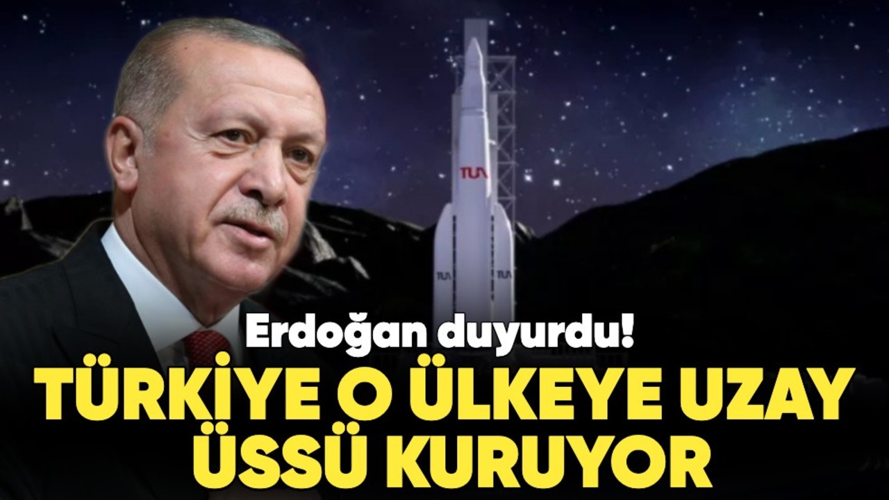 Erdoğan duyurdu! Türkiye o ülkeye uzay üssü kuruyor