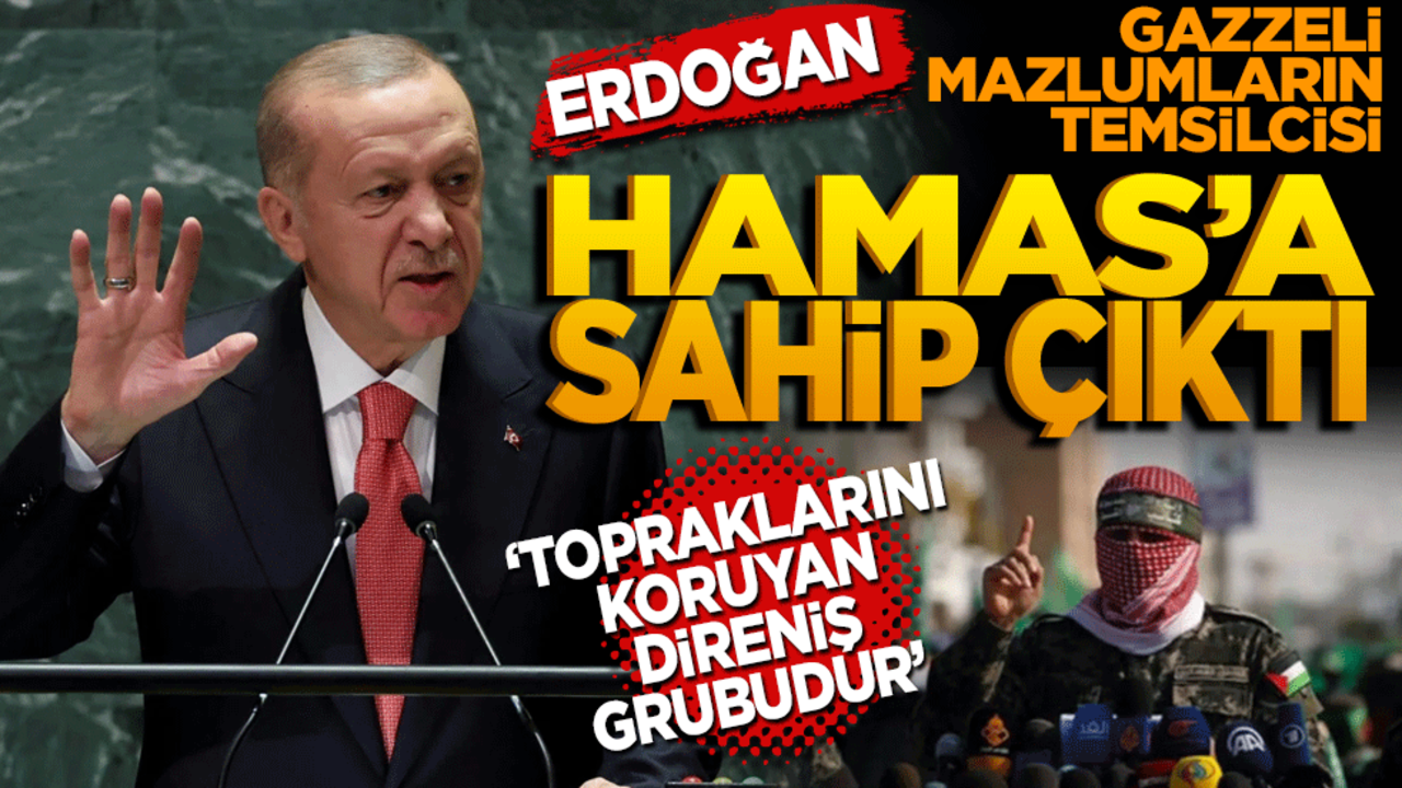 Erdoğan Gazzeli mazlumların temsilcisi Hamas’a sahip çıktı