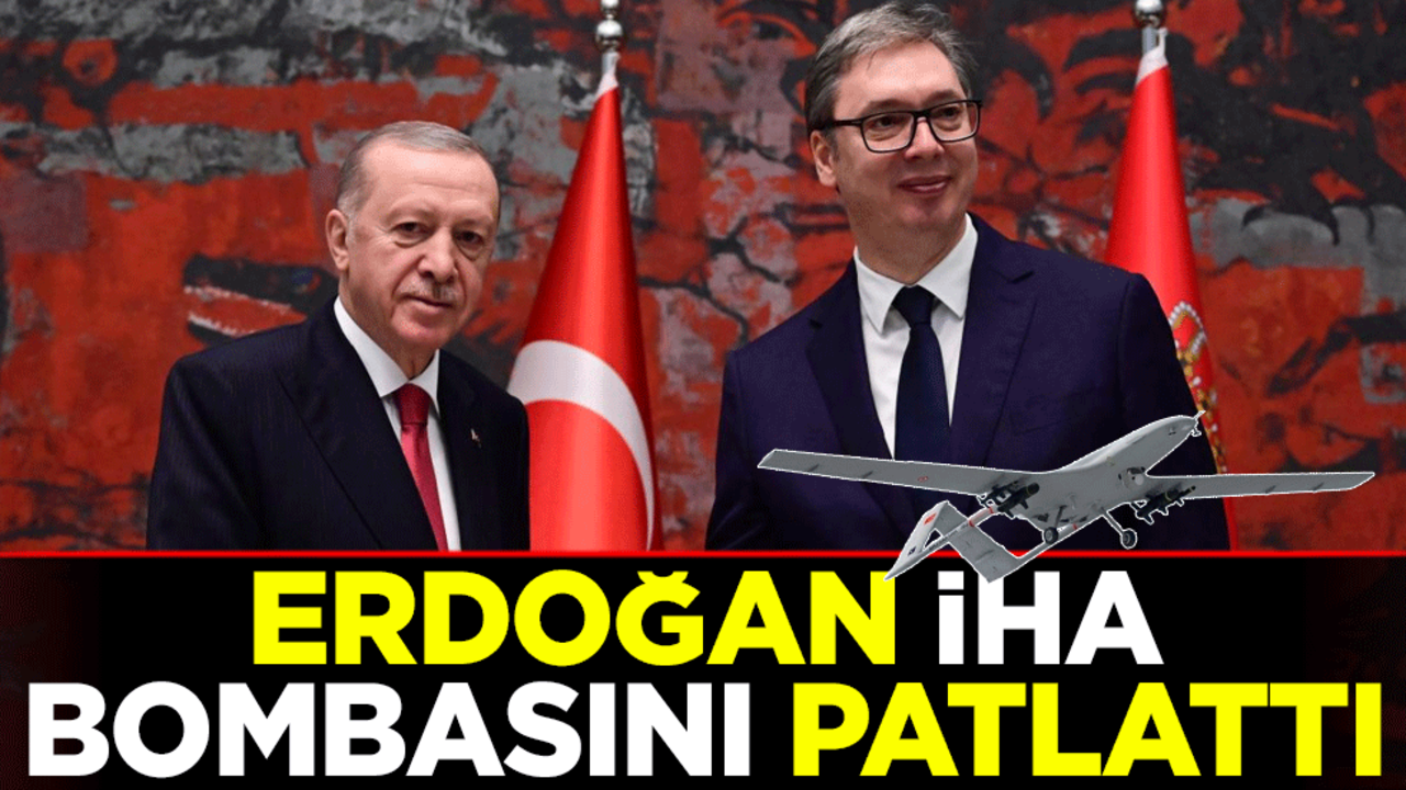 Erdoğan İHA bombasını patlattı