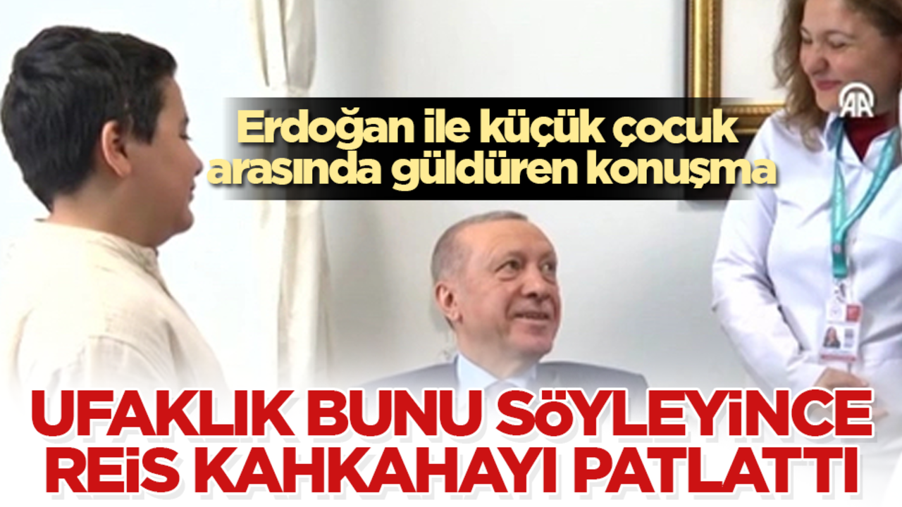 Erdoğan ile küçük çocuk arasında güldüren konuşma! Ufaklık bunu söyleyince, Reis kahkahayı patlattı
